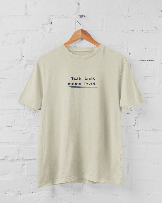 Talk Less-meme more