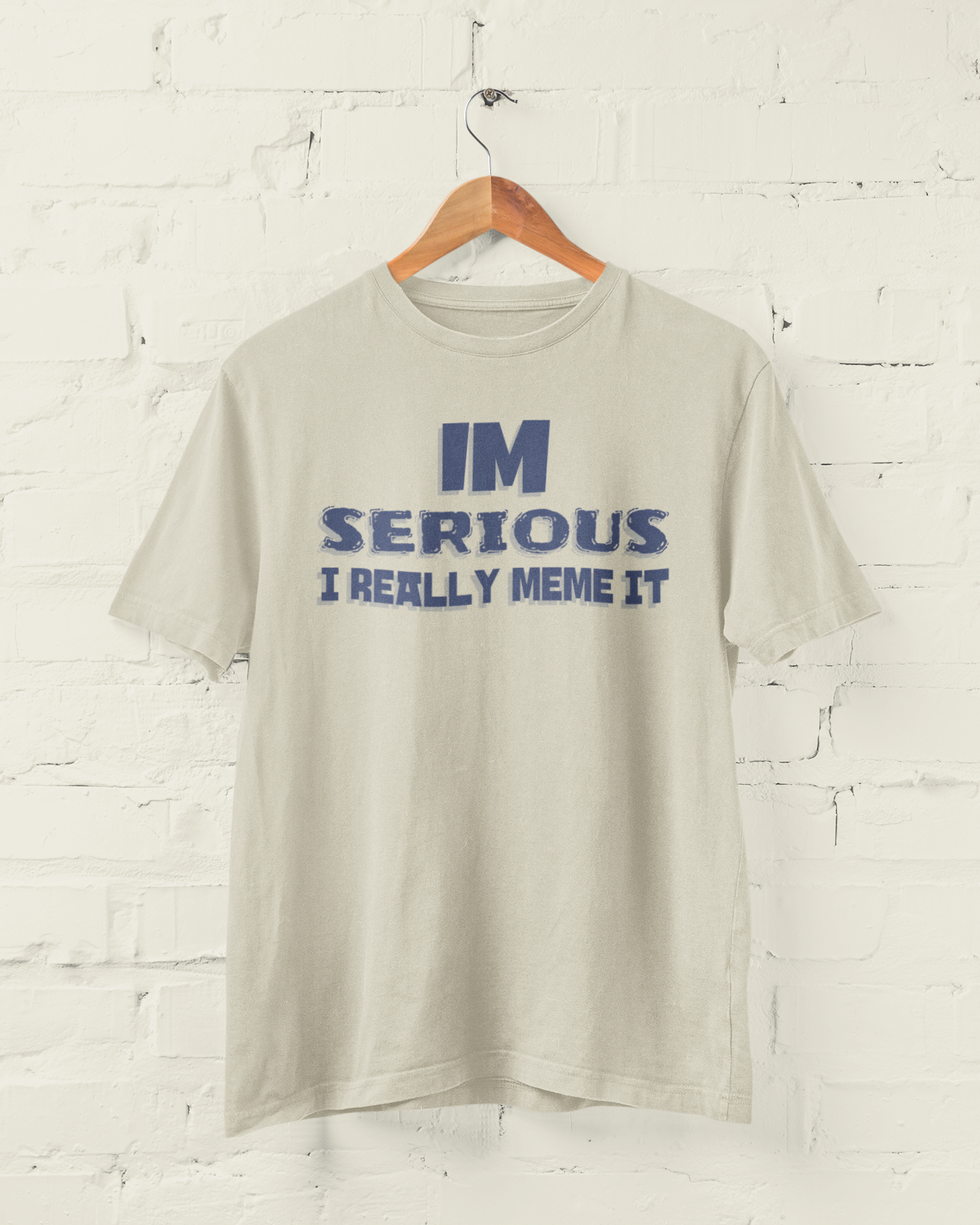 I'm Serious I Really meme it